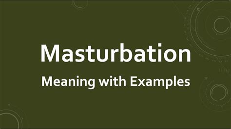 masterbaited|Masturbate Definition & Meaning